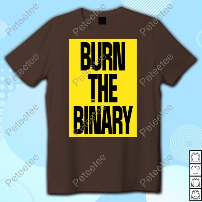 “Burn The Binary” Tee On Pride Night